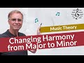 Changing harmony from major to minor  music theory