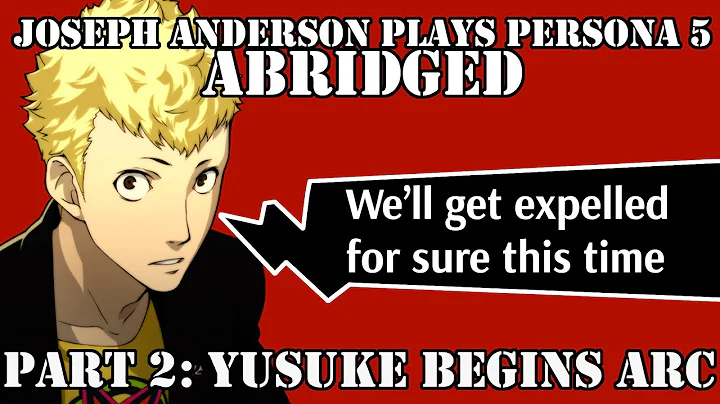 Joseph Anderson Plays Persona 5: Abridged | Part 2