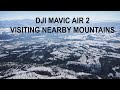 Mavic Air 2 - Visiting nearby mountains