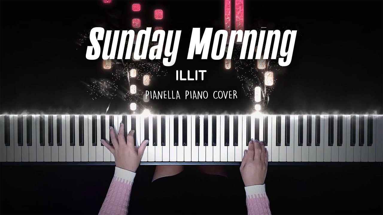 ILLIT - Sunday Morning | Piano Cover by Pianella Piano