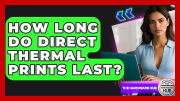 How Long Do Direct Thermal Prints Last? - The Hardware Hub