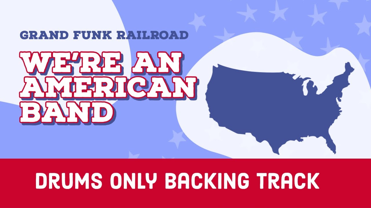 We're An American Band - FREE DRUMS ONLY BACKING TRACK