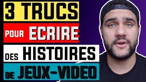 3 trucs pour écrire des histoires de jeux vidéo !