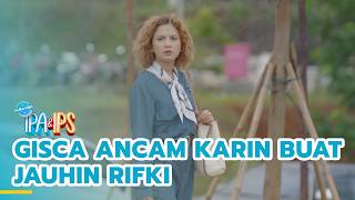 Gisca threatens Karin to stay away from Rifki | FORMER SCIENCE & SOCIAL STUDENT | EPS.486 (1/4)