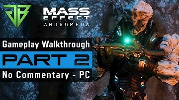 MASS EFFECT ANDROMEDA PC Gameplay Walkthrough Part 2 No Commentary (1080p60)