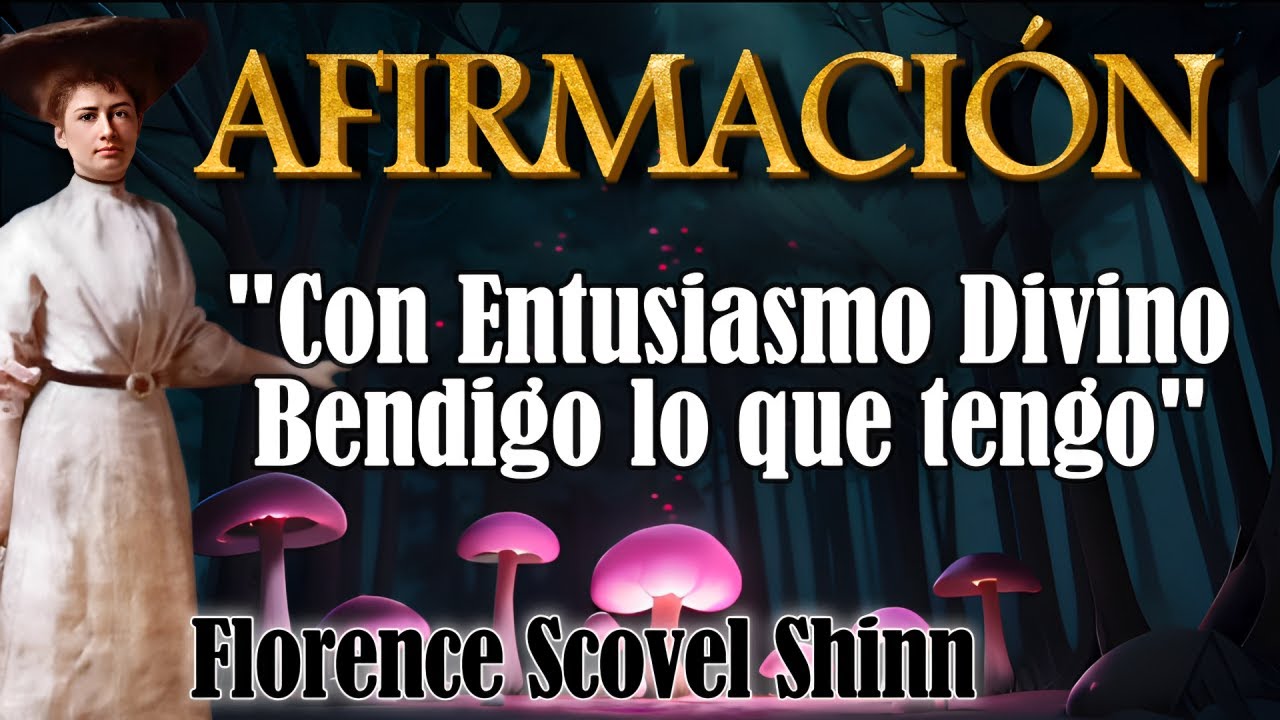 💖 Cómo Manifestar Abundancia con Gratitud y Entusiasmo: Florence Scovel Shinn