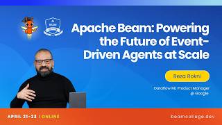 Apache Beam: Powering the Future of Event-Driven Agents at Scale