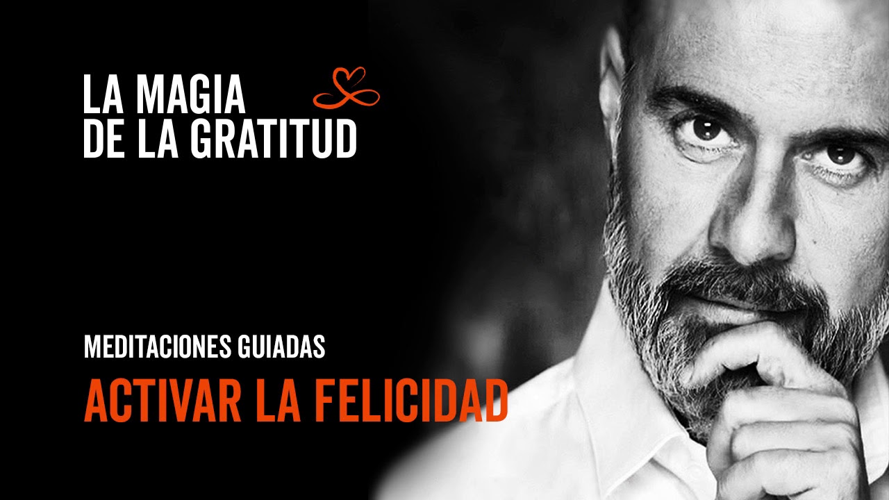 Usa la magia de la Gratitud para activar y hacer crecer tu felicidad ...