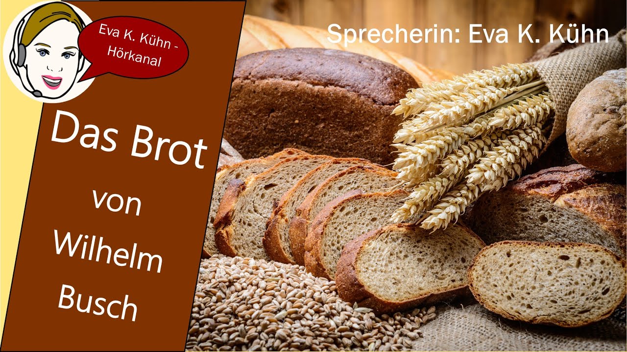 Interpretation Von Das Brot "Das Brot" von Wilhelm Busch / Gedicht Hörbuch - YouTube