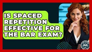 Is Spaced Repetition Effective For The Bar Exam? - Law School Prep Hub