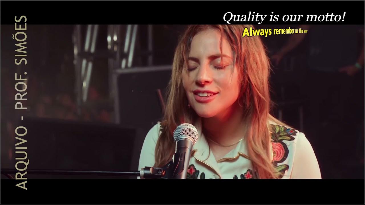ALWAYS REMEMBER US THIS WAY (LADY GAGA) LEGENDADO HD YouTube