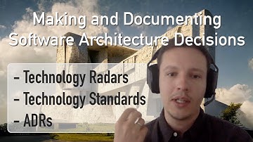 Making & Documenting Software Architecture Decisions: Technology Radars, Technology Standards, ADRs