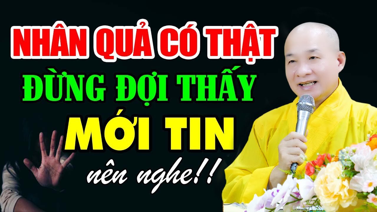 NHÂN QUẢ Đừng đợi THẤY Mới TIN - Thầy Thích Thích Trí Huệ (nghe để thức tỉnh)