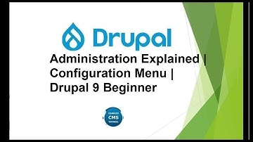 Administration Explained | Configuration Menu | Drupal 9 Beginner