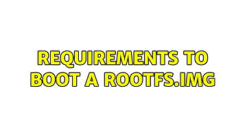 Unix & Linux: Requirements to boot a rootfs.img