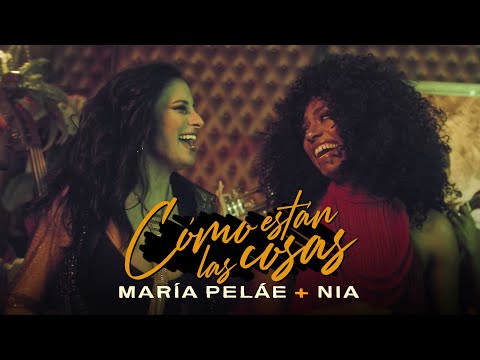 Cmo estn las cosas - Mara Pele + NIA (Videoclip Oficial)