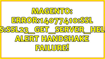 Magento: error:14077410:SSL routines:SSL23_GET_SERVER_HELLO:sslv3 alert handshake failure!