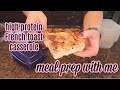 MEAL PREP WITH ME | French Toast Casserole