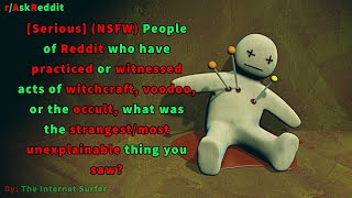 (NSFW) People of Reddit who have practiced acts of voodoo, what was the strangest thing you saw?