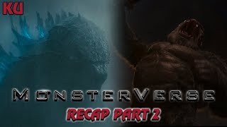 MonsterVerse Recap PART 2  Godzilla: King of the Monsters & Godzilla vs. Kong