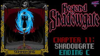 Beyond Shadowgate [PC]  |  Chapter 11  |  Shadowgate {Ending C}