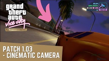 GTA Vice City: Definitive Edition - Patch 1.03 | Cinematic Camera Returns!
