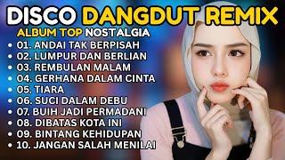 Album Remix Disco Dangdut Top  Pop Nostalgia 2025spesial Lagu Kenangan Terpopuler  No Iklan