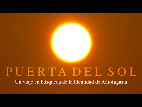 Puerta del Sol - Película Documental Antofagasta