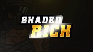 Shaded Rich - Personal Intro