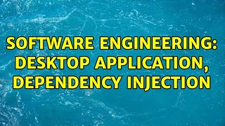 Software Engineering: Desktop application, dependency injection (2 Solutions!!) screenshot 2