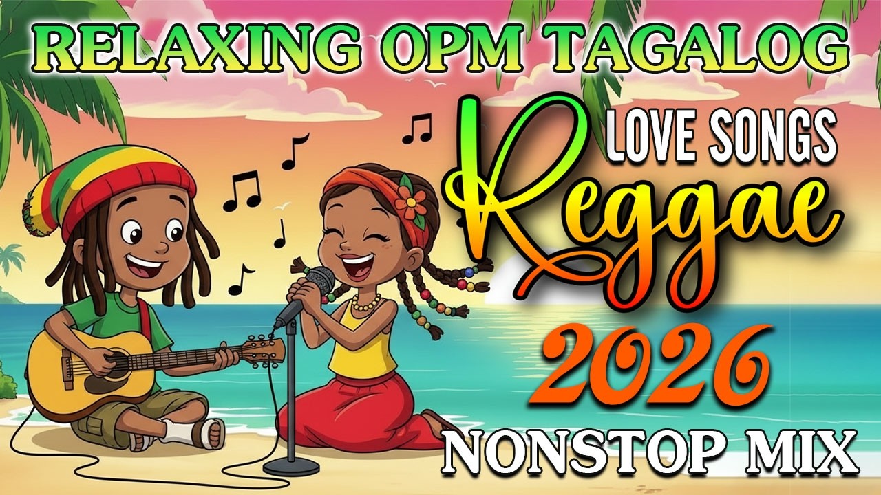 BEST TAGALOG REGGAE LOVE SONGS 🎧 RELAXING NONSTOP 2026