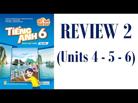 Video TIẾNG ANH LỚP 6 MỚI (GLOBAL SUCCESS) - REVIEW 2 (Units... - youtube