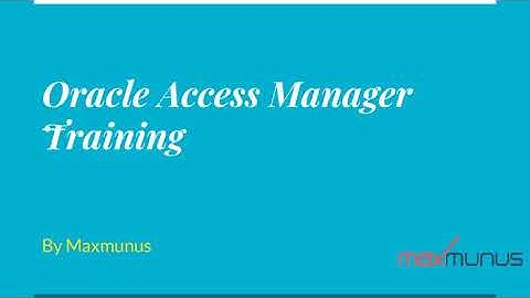 ORACLE ACCESS MANAGER training–ORACLE ACCESS MANAGER  online training( ORACLE Certification Tips)
