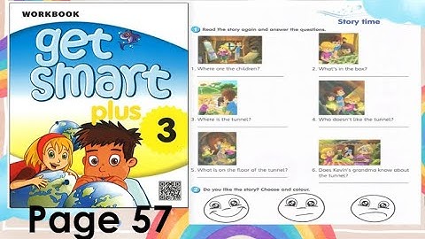 Get Smart Plus 3 : Module 7 - Story Time ( workbook page 57)