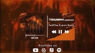 FanEOne & grass flower - TRIUMPH [Sped Up]