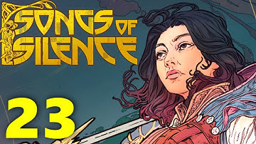 Songs Of Silence Early Access Walkthrough & Gameplay Part 23 Songs Of The Blue Vale | No Commentary