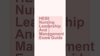 HESI Leadership &amp; Management Exam Guide: Guaranteed Pass!