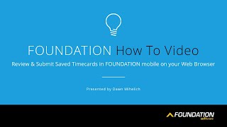 Review & Submit Saved Timecards in FOUNDATION mobile on your Web Browser screenshot 2