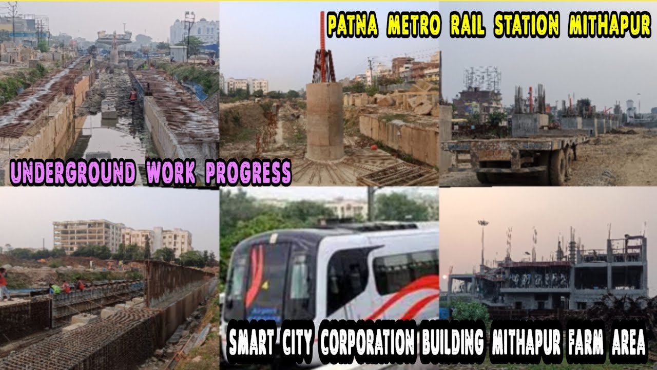 PATNA METRO RAIL STATION MITHAPUR UNDERGROUND WORK PROGRESS AND SMART CITY CORPORATION BUILDING(MFA)