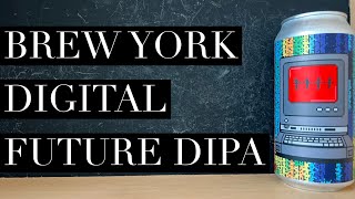 Brew York Digital Future DIPA Review , Brew York Craft Brewery , Brew York Review