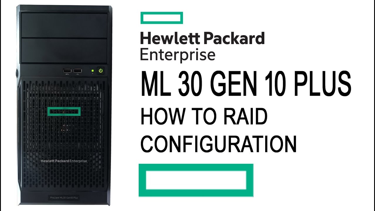 Hp ML30 Gen 10 RAID CONFIGURATION YouTube