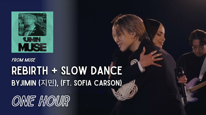 Rebirth + Slow Dance By Jimin (지민), ft.  Sofia Carson | One Hour Loop