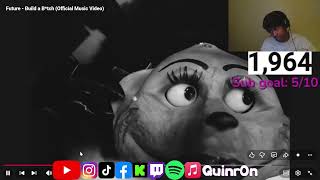 Quinr0n reacts to Future - Build a B*tch (Official Music Video)