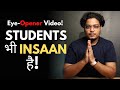 Students Bhi Insaan Hai! | An Eye-Opener Video! | For all the Students!