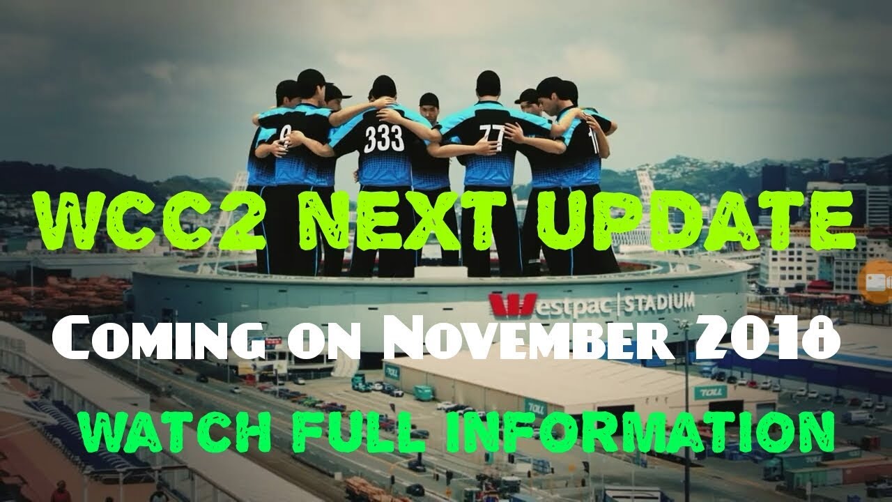 WCC2 next update coming on November 2018 | Watch full information in a shart video.