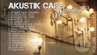 AKUSTIK CAFE FULL ALBUM NOSTALGIA 2000an ‼️