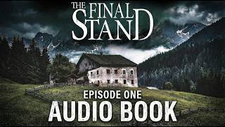 The Final Stand | EMP Post Apocalypse Prepper Survival Thriller Audiobook | Part 1