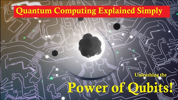 Quantum Computing Explained Simply: Unleashing the Power of Qubits!