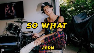 Jxdn - So what (Lyrics)