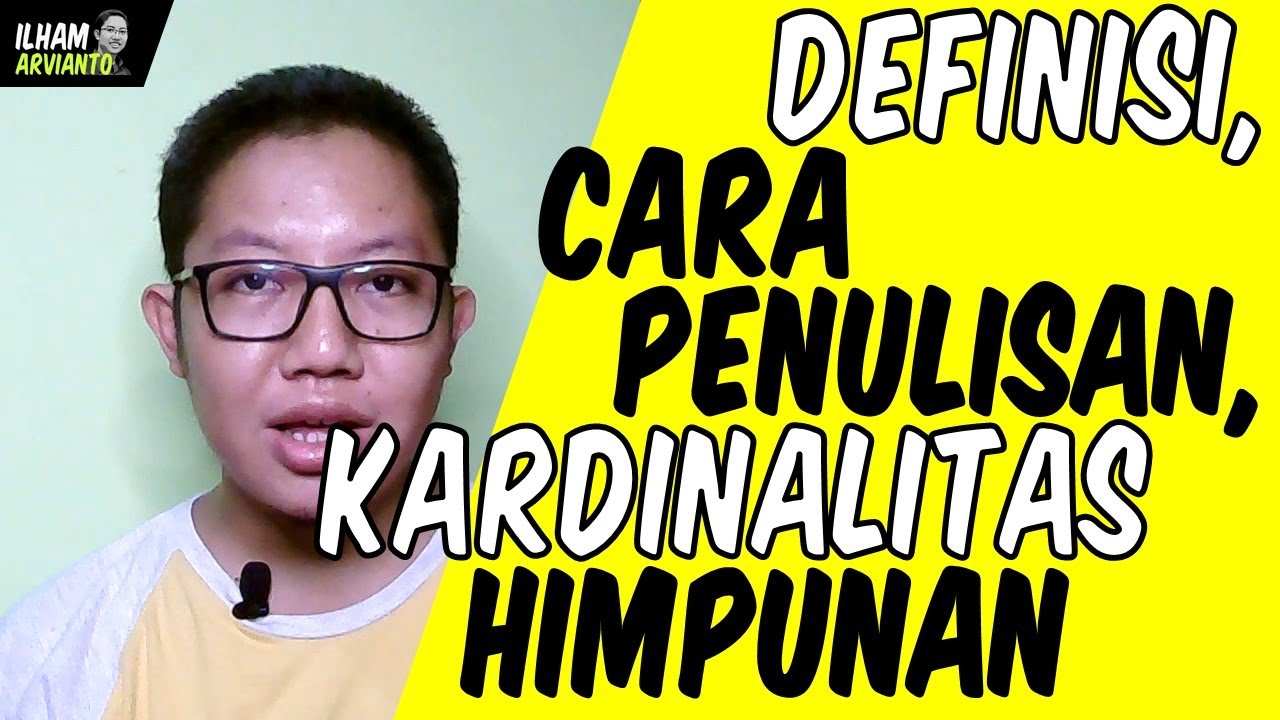 Himpunan #1 - Definisi, Cara Penulisan & Kardinalitas Himpunan 